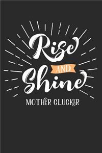 Rise and Shine Mother Clucker