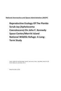 Reproductive Ecology of the Florida Scrub-Jay (Aphelocoma Coerulescens) on John F. Kennedy Space Center/Merritt Island National Wildlife Refuge