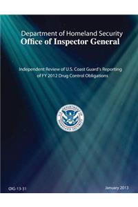 Independent Review of U.S. Coast Guard's Reporting of Fy 2012 Drug Control Obligations