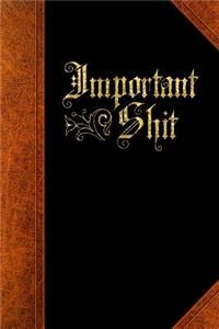 2019 Weekly Planner Funny Saying Important Shit Fancy Vintage Style 134 Pages