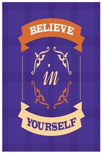 Believe in Yourself: Motivational and Inspirational Gift Journal