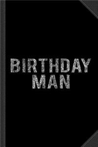 Birthday Man Journal Notebook