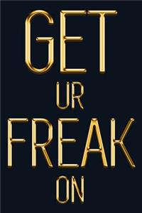 Get Ur Freak on