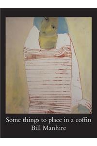 Some Things to Place in a Coffin