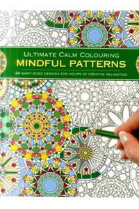 Ultimate Calm Colouring: Mindful Patterns