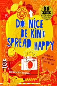 Do Nice, Be Kind, Spread Happy
