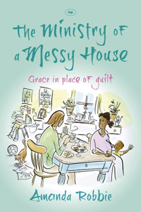 Ministry of a Messy House