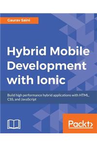 Hybrid Mobile Development with Ionic