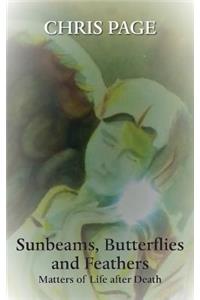 Sunbeams, Butterflies & Feathers