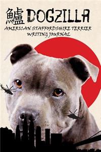 Dogzilla American Staffordshire Terrier Writing Journal