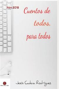 Cuentos de Todos, Para Todos. Nov. 2018: Historias Breves de Cultura Para Todos.