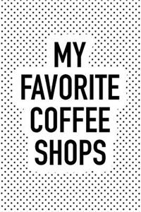 My Favorite Coffee Shops