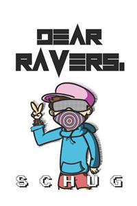 Dear Ravers,