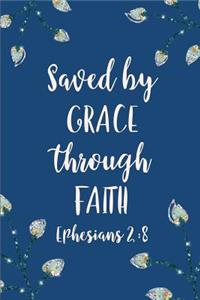 Saved by Grace Through Faith Ephesians 2