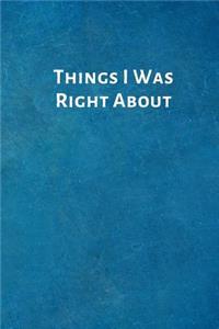Things I Was Right about