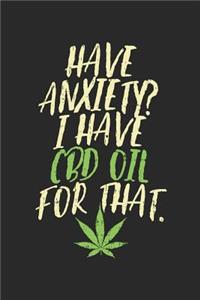 Have Anxiety? I Have CBD Oil for That