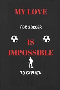 My Love for Soccer Is Impossible to Explain