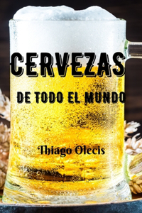 Cervezas de Todo El Mundo