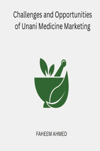 Challenges and Opportunities of Unani Medicine Marketing