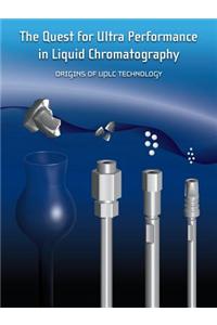 Quest for Ultra Performance in Liquid Chromatography