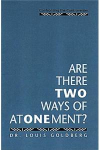 Are There Two Ways of Atonement?: Confronting the Controversies