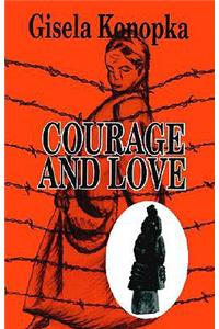 Courage and Love