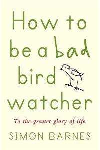 How to be a Bad Birdwatcher