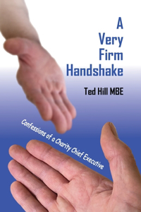 Very Firm Handshake - Confessions of a Charity Chief Executive