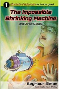 The Impossible Shrinking Machine
