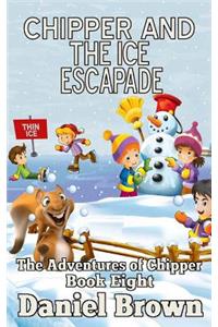 Chipper And The Ice Escapade