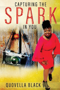 Capturing the Spark in You