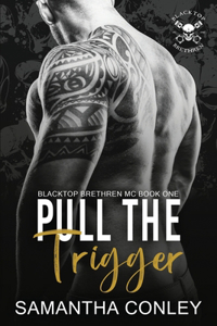 Pull the Trigger: Blacktop Brethren MC