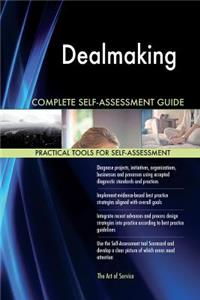Dealmaking Complete Self-Assessment Guide