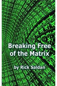 Breaking Free of the Matrix