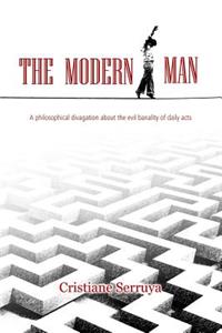 The Modern Man: A Philosophical Divagation about the Evil Banality of Daily Acts