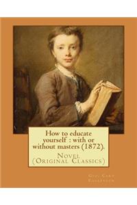 How to educate yourself