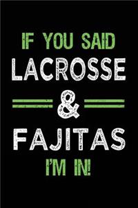 If You Said Lacrosse & Fajitas I'm In