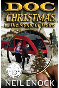 Doc Christmas and The Magic of Trains