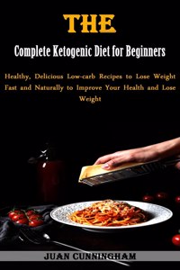 Complete Ketogenic Diet for Beginners