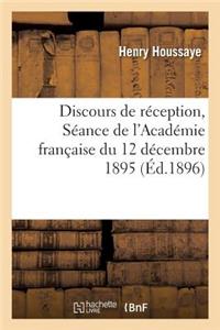 Discours de Réception: Séance de l'Académie Française