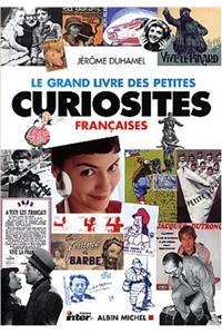 Grand Livre Des Petites Curiosites Francaises (Le)