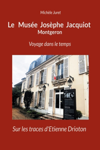 Musée Josèphe Jacquiot Montgeron Voyage dans le temps