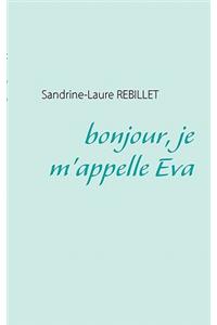 bonjour, je m'appelle Eva