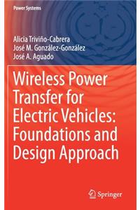 Wireless Power Transfer for Electric Vehicles: Foundations and Design Approach