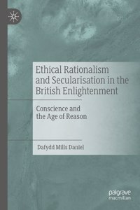 Ethical Rationalism and Secularisation in the British Enlightenment