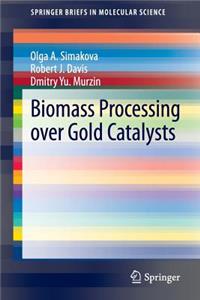 Biomass Processing Over Gold Catalysts