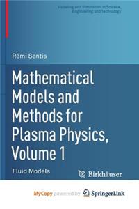 Mathematical Models and Methods for Plasma Physics, Volume 1