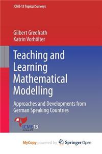 Teaching and Learning Mathematical Modelling