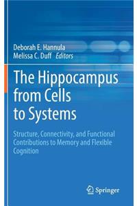 Hippocampus from Cells to Systems