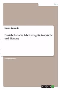 tabellarische Arbeitszeugnis. Ansprüche und Eignung